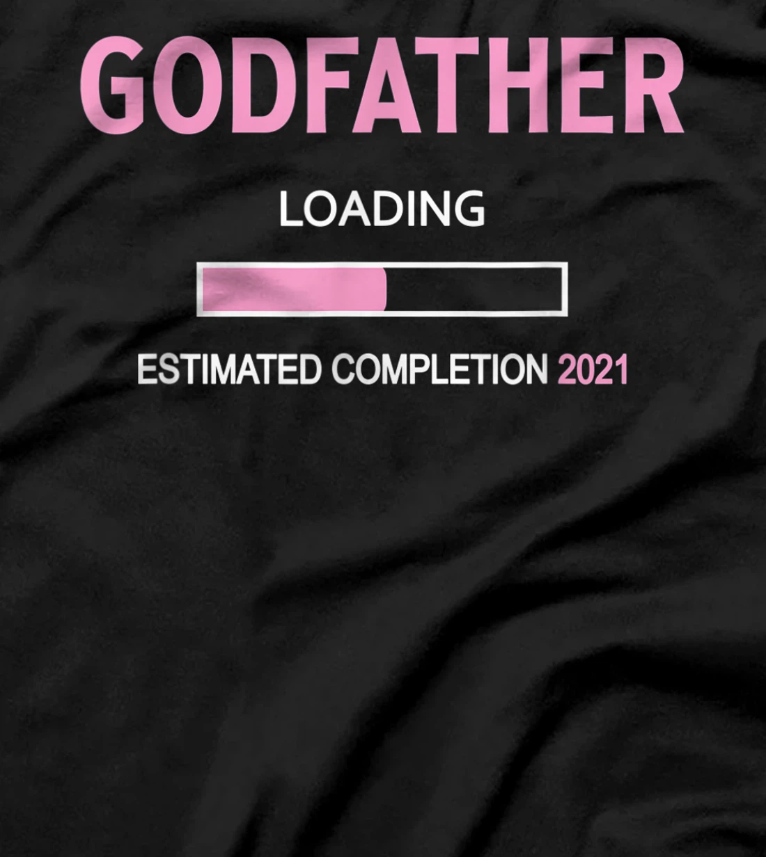 Godfather Loading 2021 - Godfather Proposal Baby Girl Pink T-Shirt