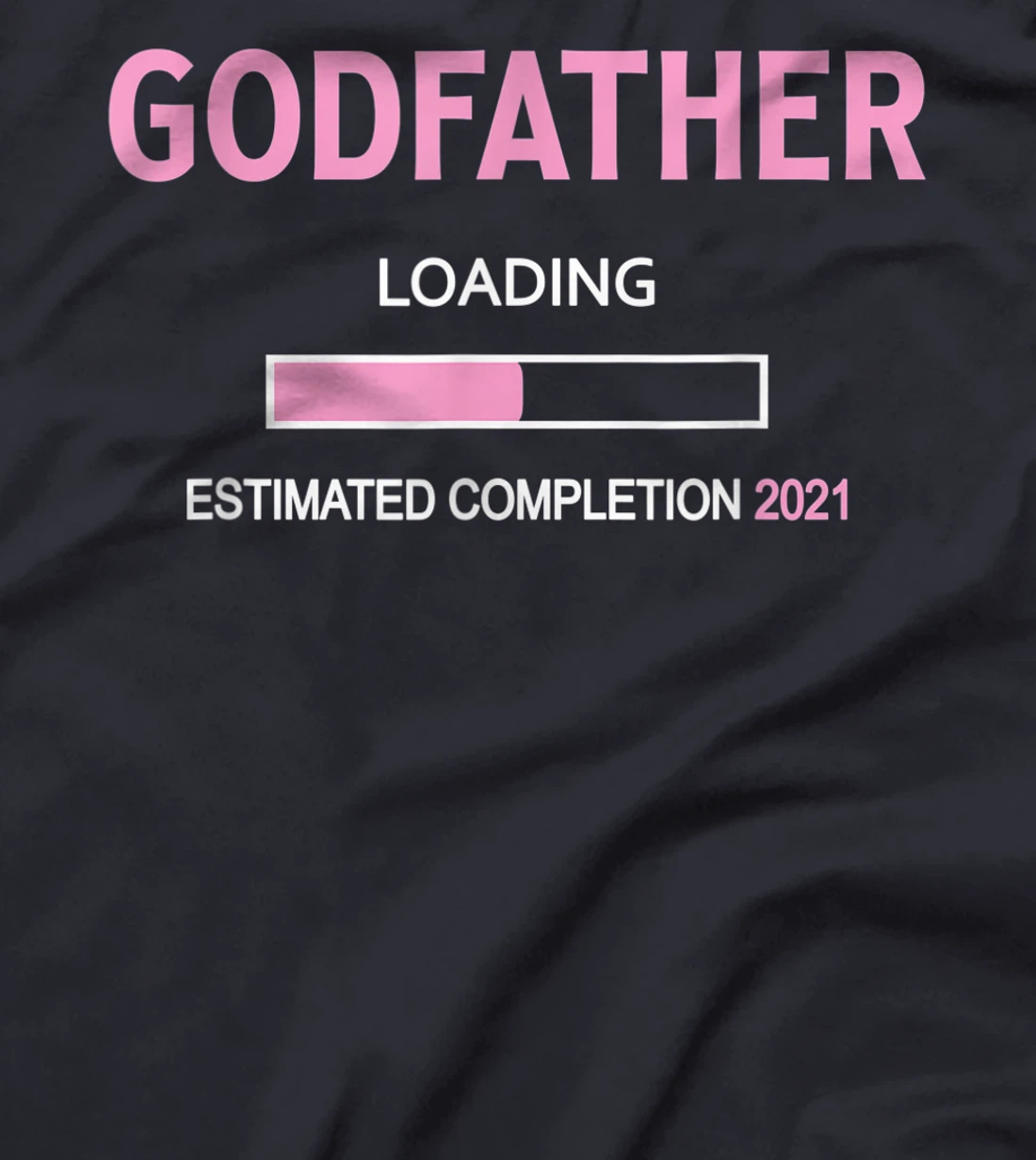 Godfather Loading 2021 - Godfather Proposal Baby Girl Pink T-Shirt