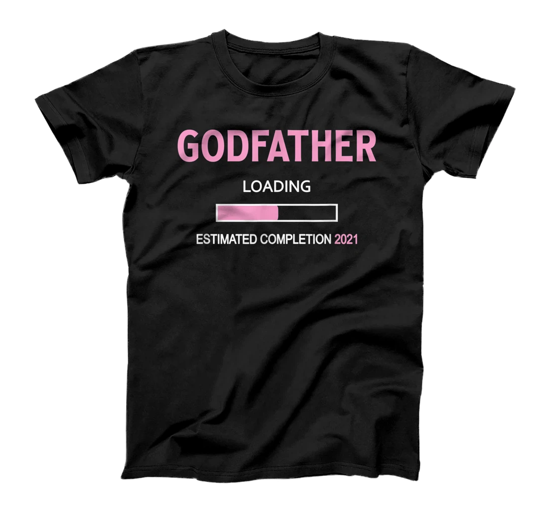 Godfather Loading 2021 - Godfather Proposal Baby Girl Pink T-Shirt