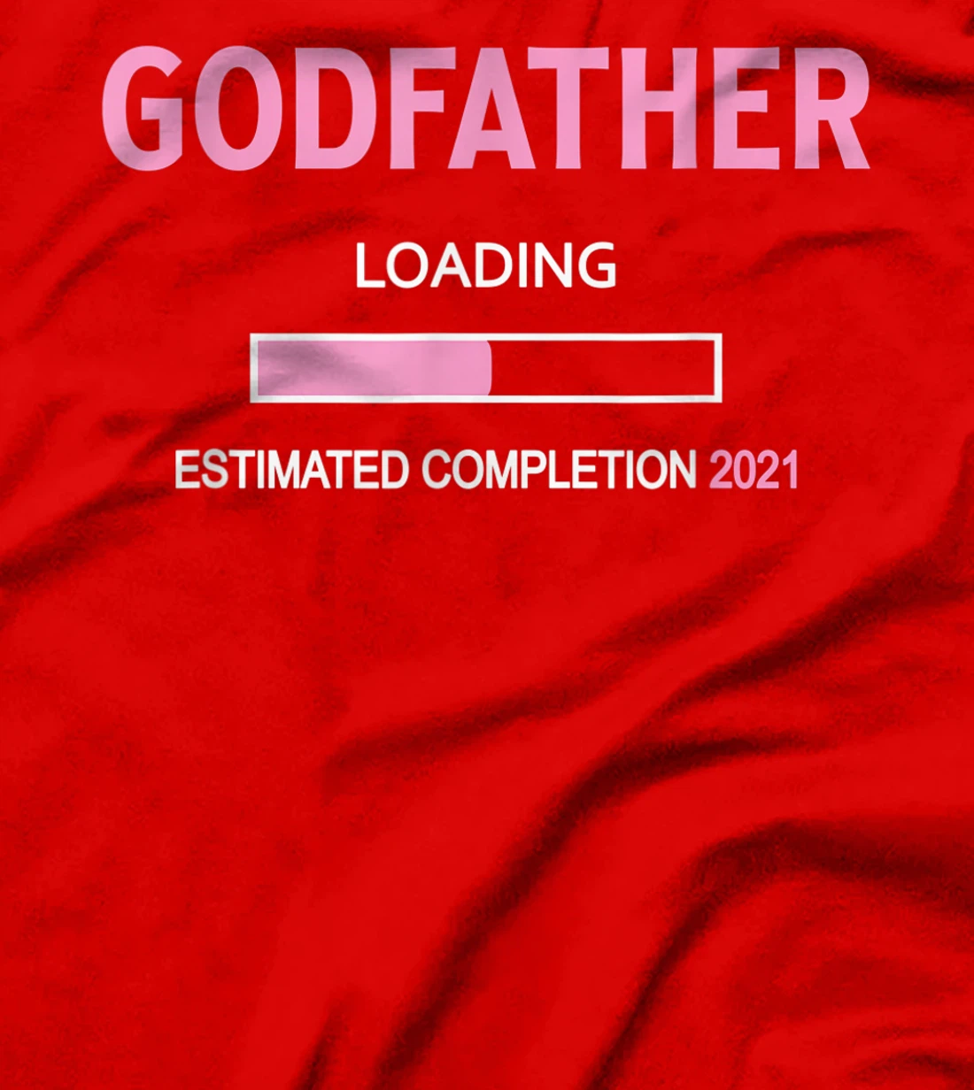 Godfather Loading 2021 - Godfather Proposal Baby Girl Pink T-Shirt