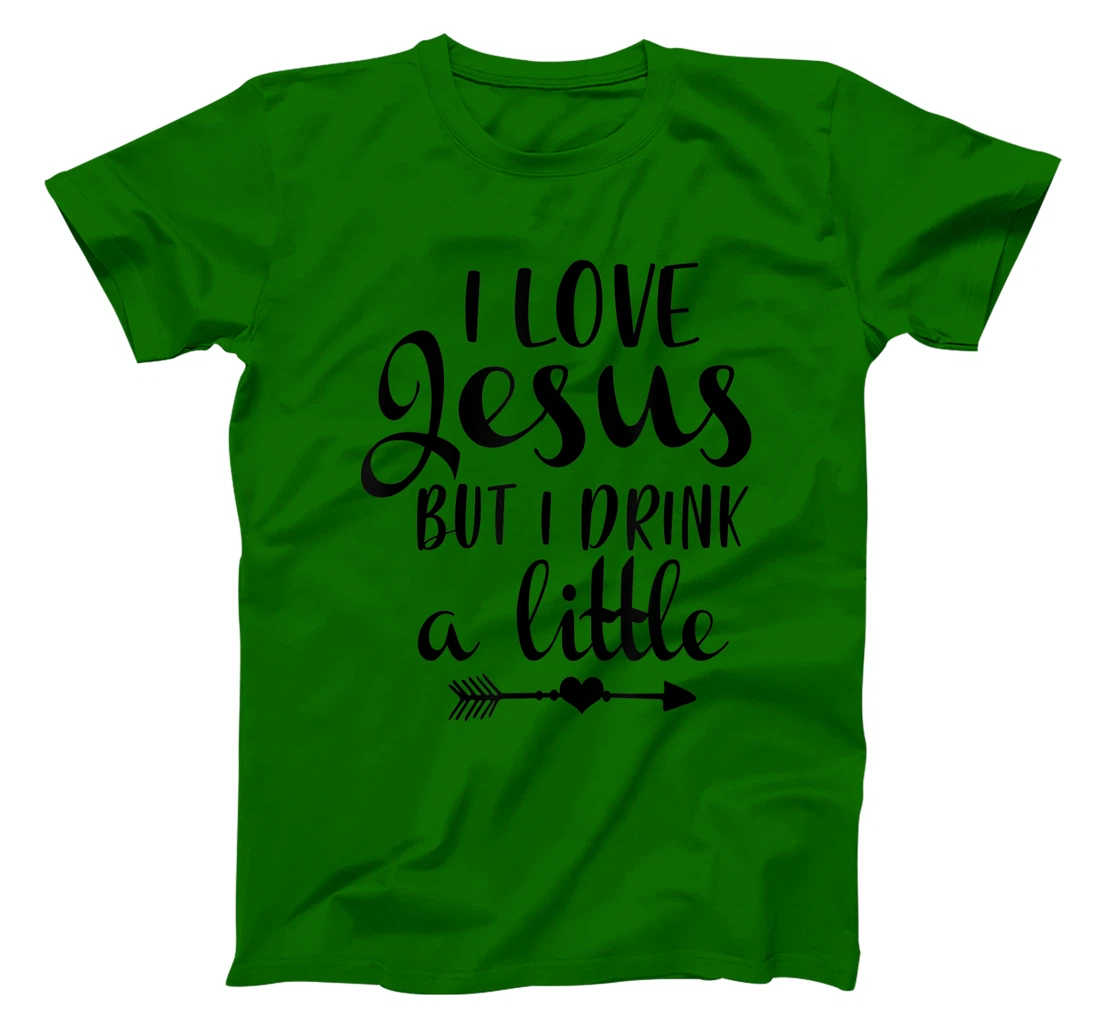 I Love Jesus But Drink Little Wine Lover Christian God Lover T-Shirt