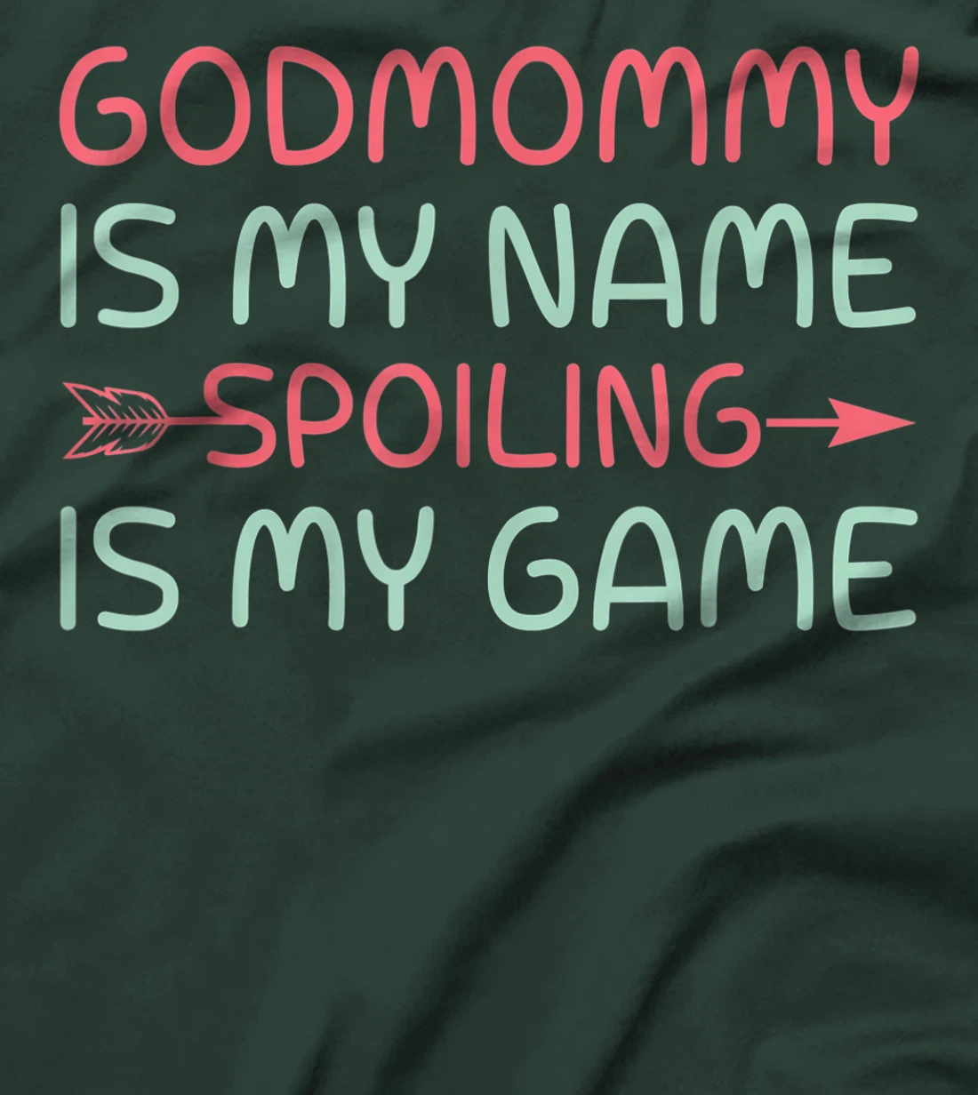 Godmother Is My Name Spoiling Is My Game Gift T-Shirt