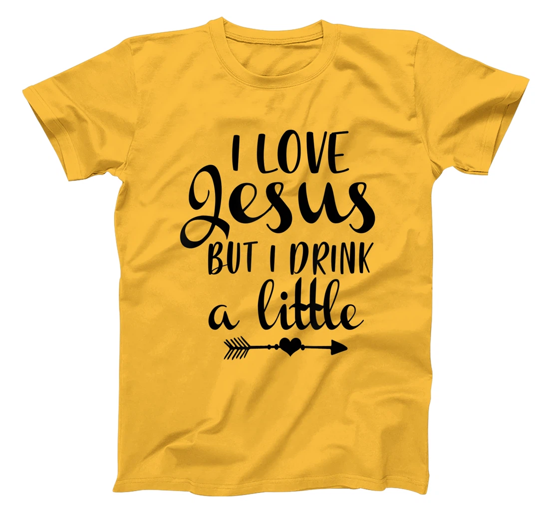 I Love Jesus But Drink Little Wine Lover Christian God Lover T-Shirt