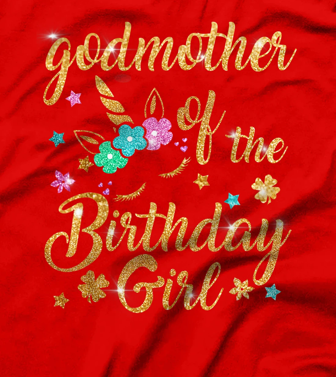 Godmother of The Birthday Girl Mommy Mother Gift Unicorn T-Shirt