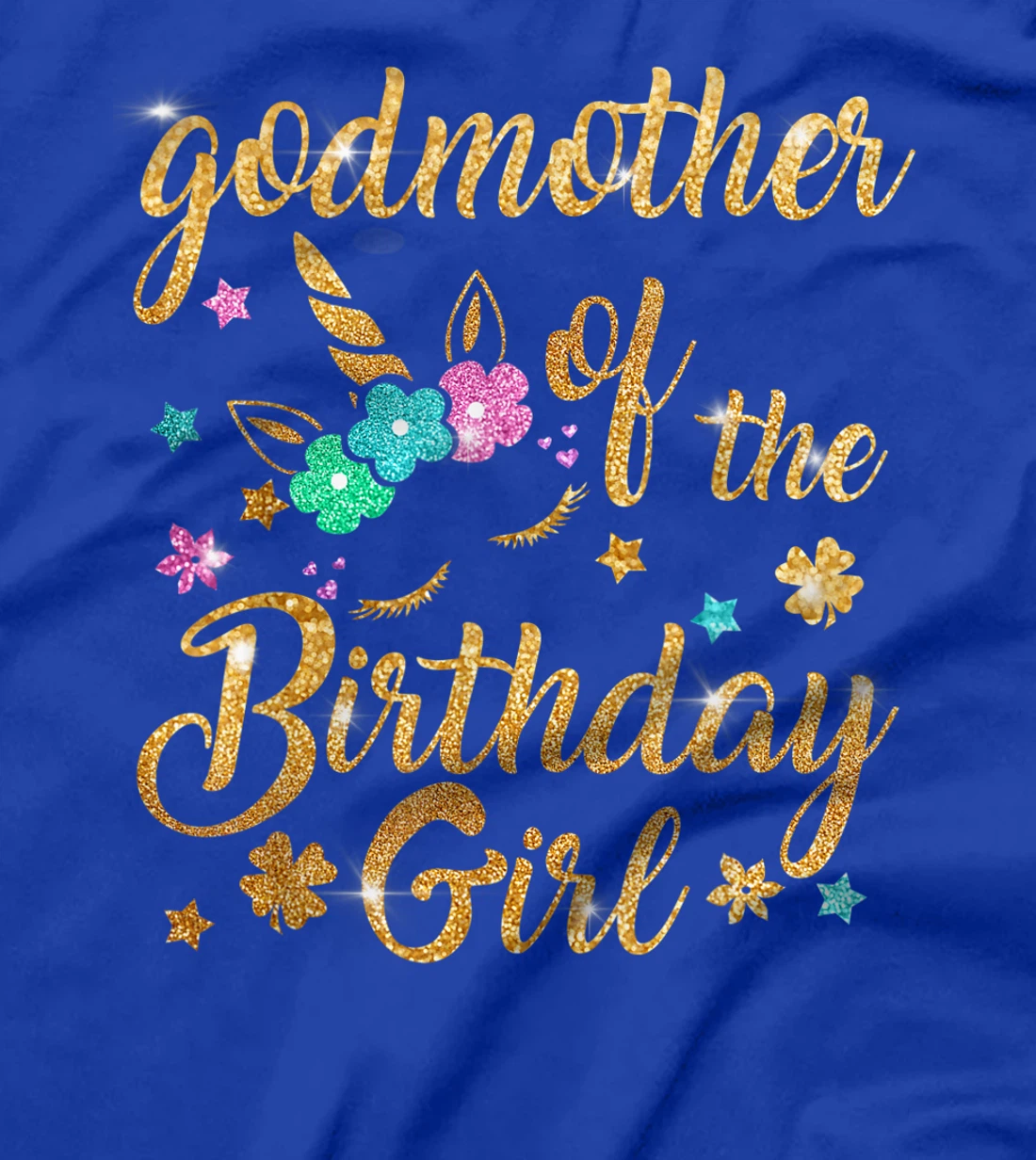 Godmother of The Birthday Girl Mommy Mother Gift Unicorn T-Shirt