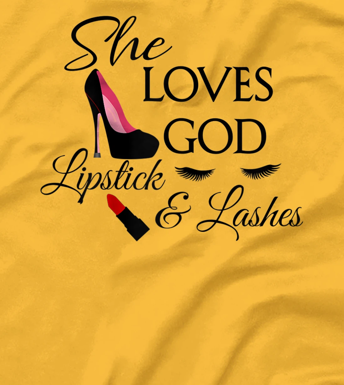 Womens Makeup,High Heels, Lashes, Lipstick, Love God Christian T-Shirt