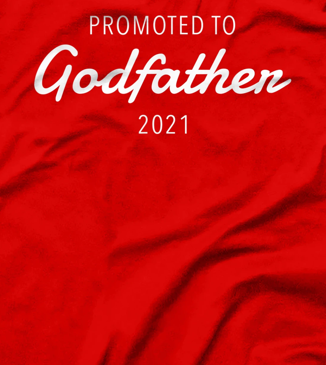 Mens Godfather Proposal Gift Promoted 2021 Unique Cute T-Shirt