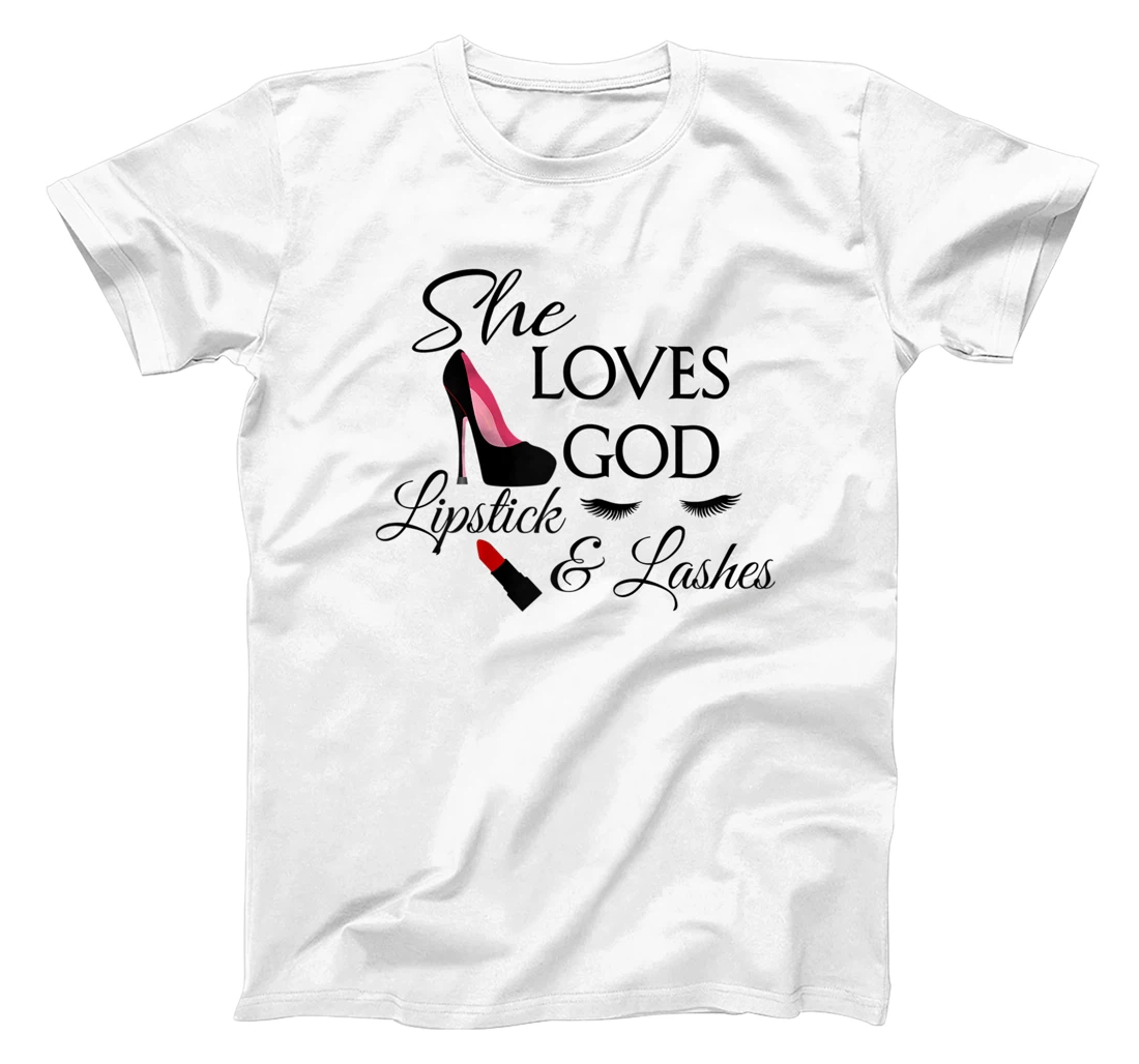 Womens Makeup,High Heels, Lashes, Lipstick, Love God Christian T-Shirt