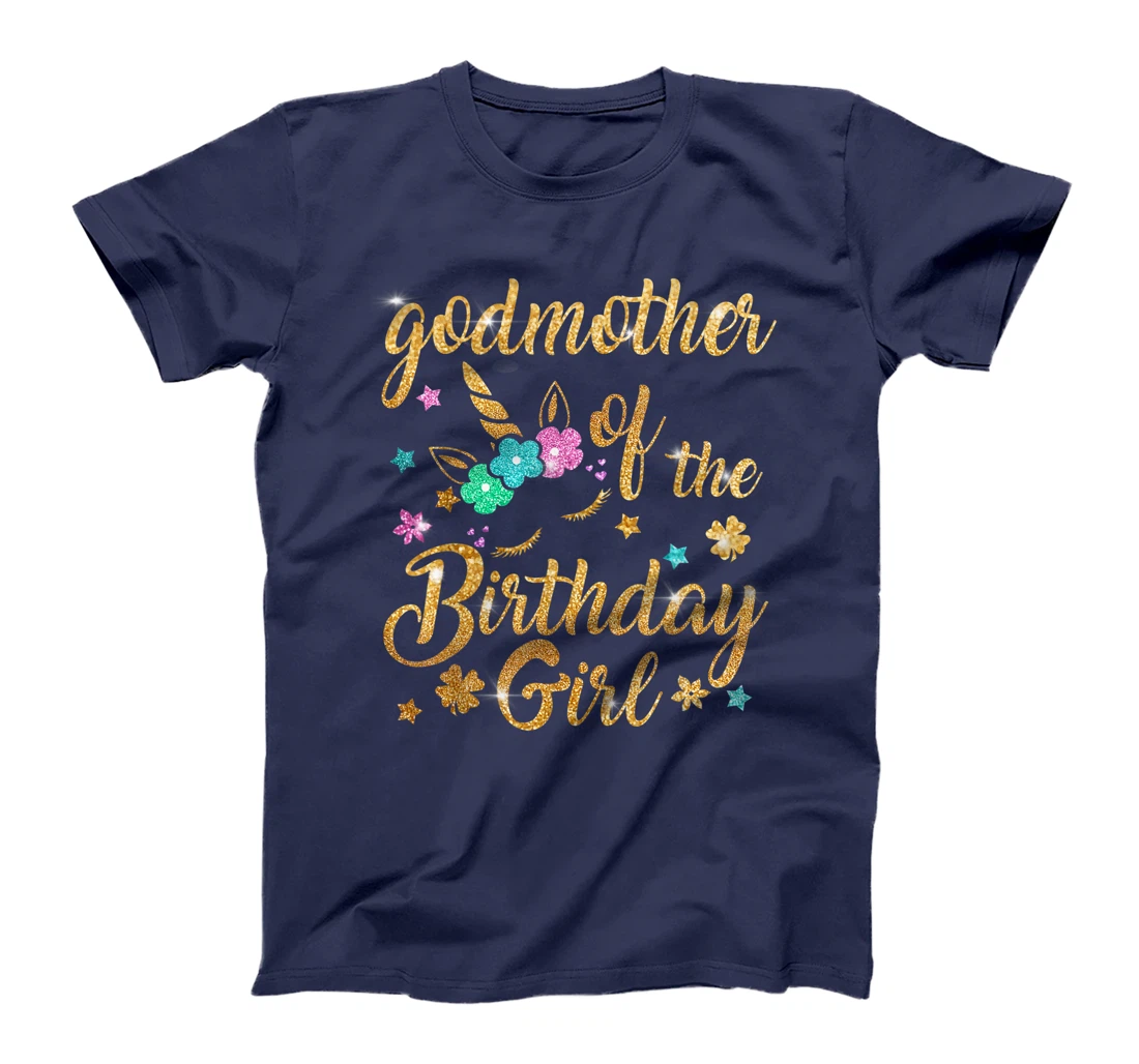 Godmother of The Birthday Girl Mommy Mother Gift Unicorn T-Shirt