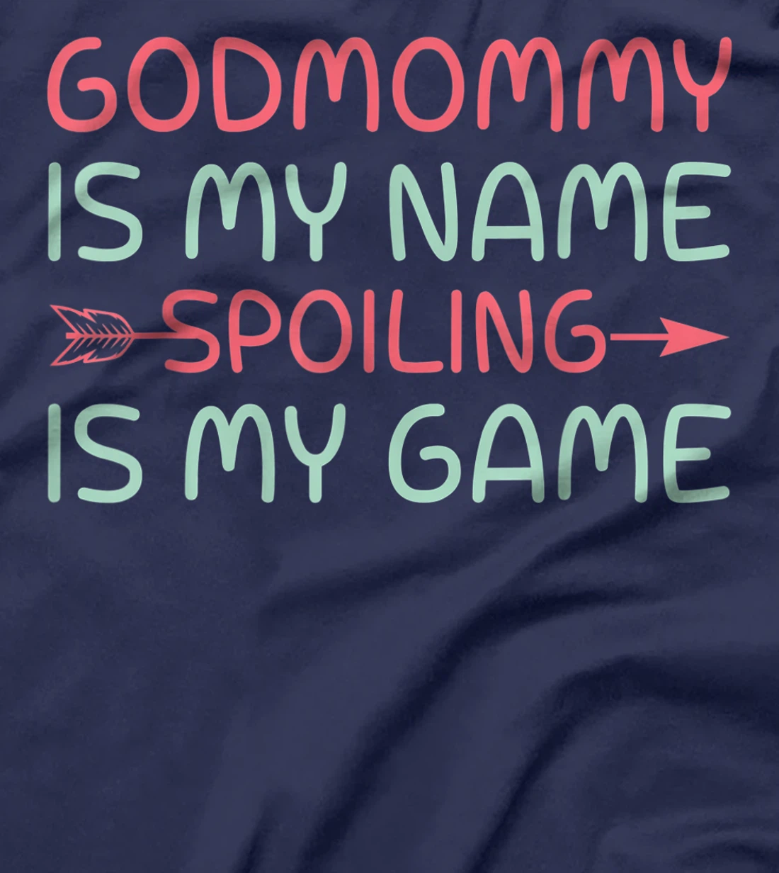 Godmother Is My Name Spoiling Is My Game Gift T-Shirt
