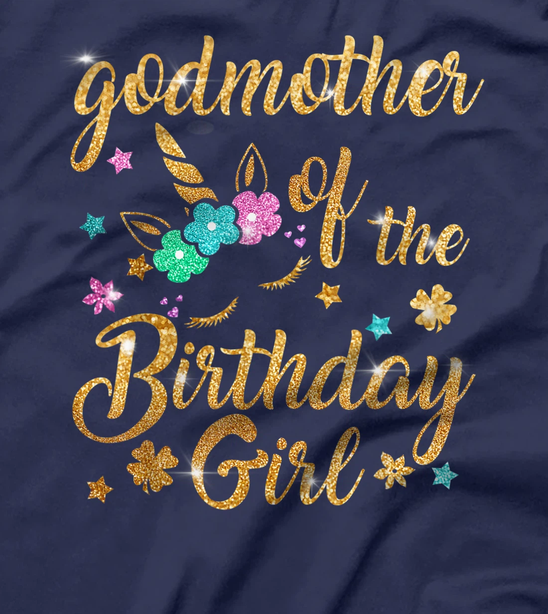 Godmother of The Birthday Girl Mommy Mother Gift Unicorn T-Shirt