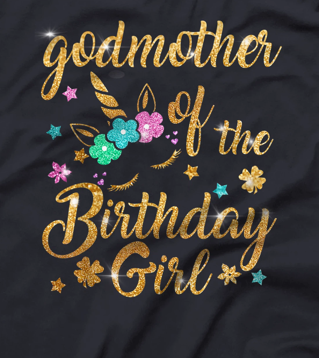 Godmother of The Birthday Girl Mommy Mother Gift Unicorn T-Shirt