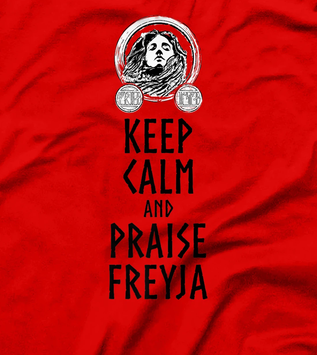 Medieval Norse Mythology Goddess Keep Calm And Praise Freyja Premium T-Shirt