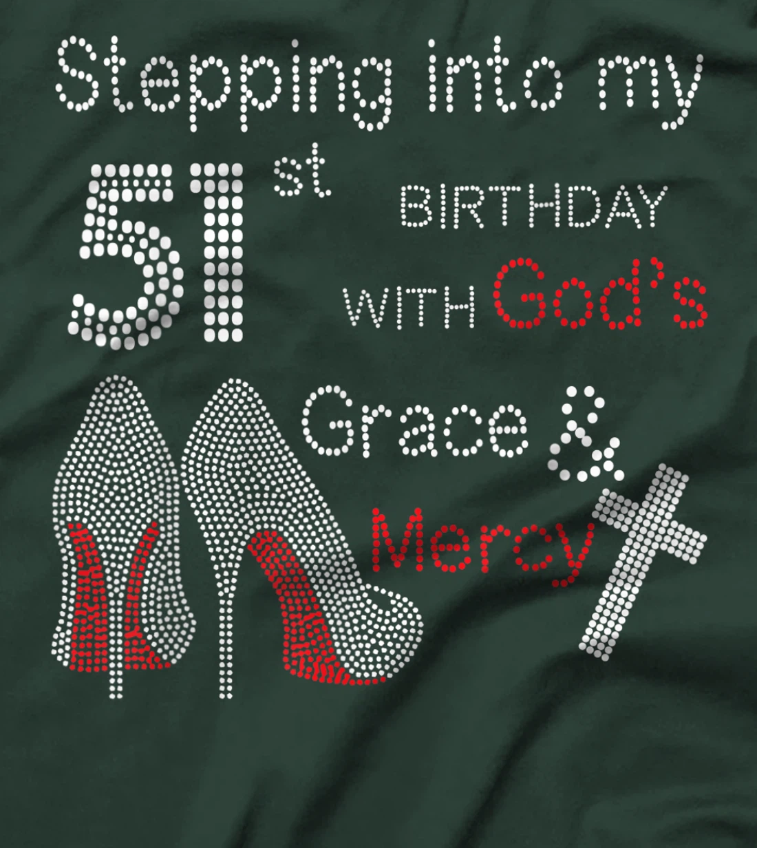 Stepping Into My 51st Birthday With God's Grace And Mercy T-Shirt