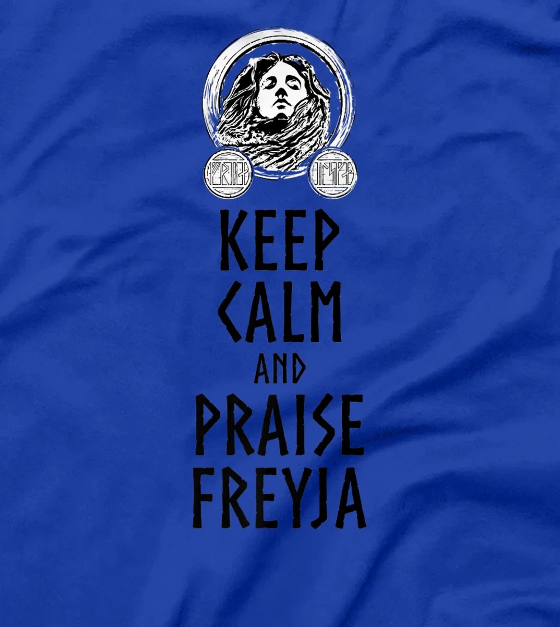 Medieval Norse Mythology Goddess Keep Calm And Praise Freyja Premium T-Shirt
