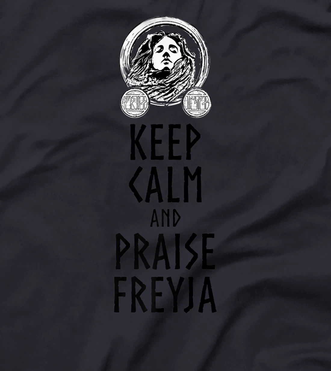 Medieval Norse Mythology Goddess Keep Calm And Praise Freyja Premium T-Shirt