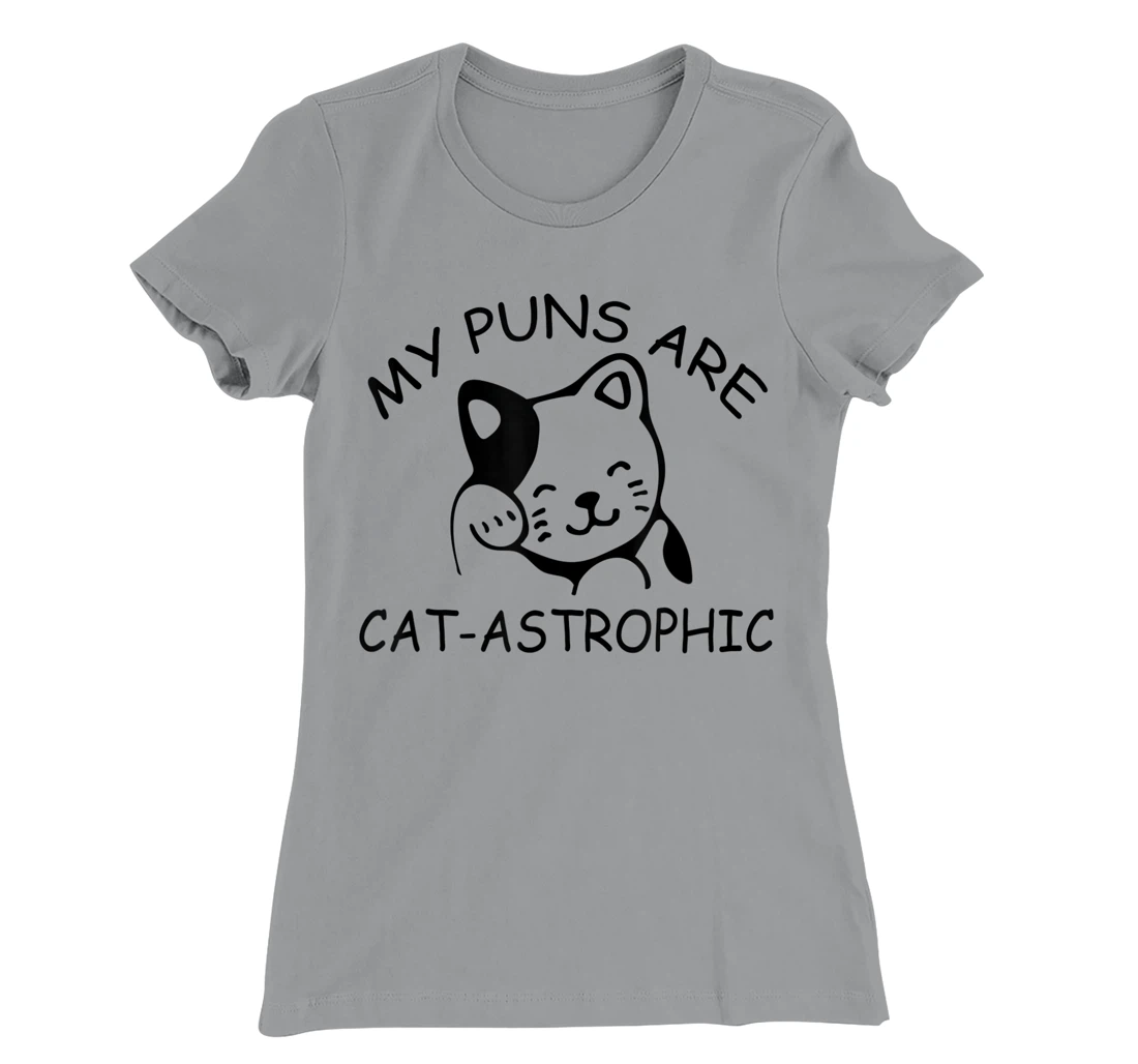 Womens Cat Lover Funny Gift - My Puns Are Cat-astrophic T-Shirt, Kid T-Shirt and Women T-Shirt