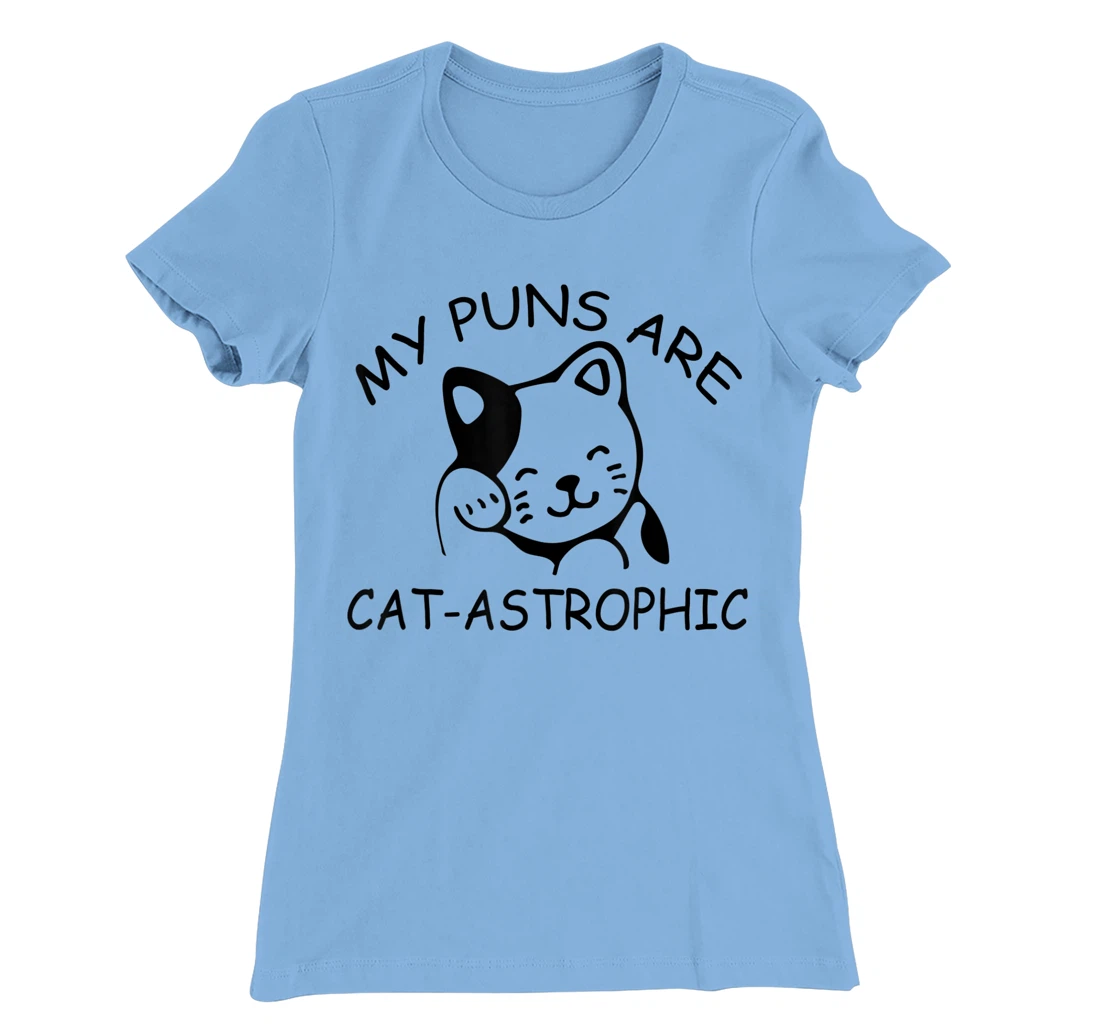 Womens Cat Lover Funny Gift - My Puns Are Cat-astrophic T-Shirt, Kid T-Shirt and Women T-Shirt