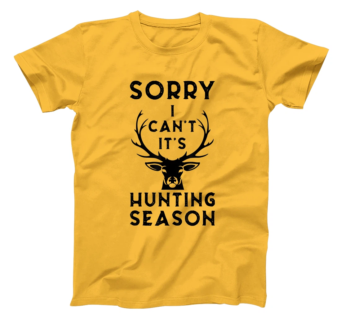 Womens Sorry I Can't It's Hunting Season Funny Deer Hunters Gift T-Shirt, Women T-Shirt