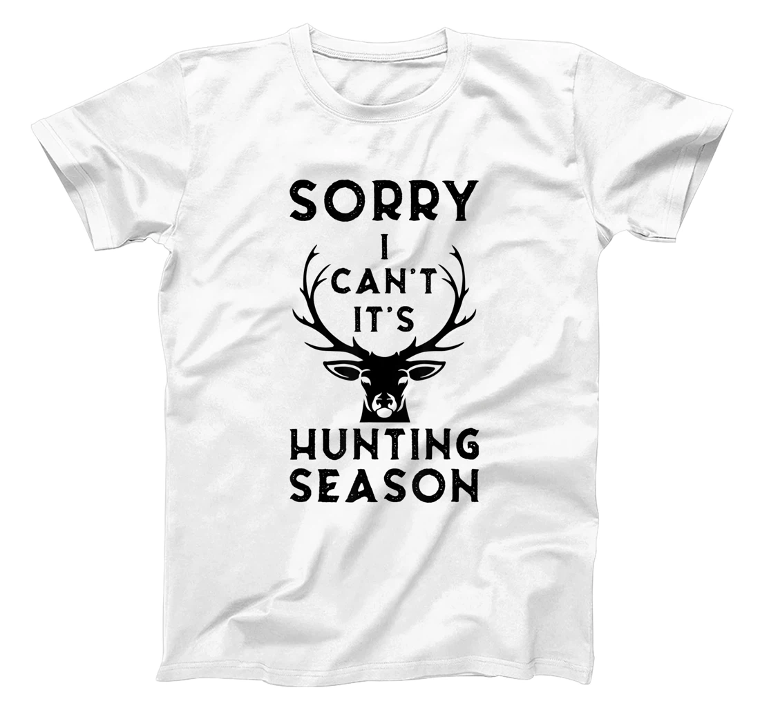 Womens Sorry I Can't It's Hunting Season Funny Deer Hunters Gift T-Shirt, Women T-Shirt