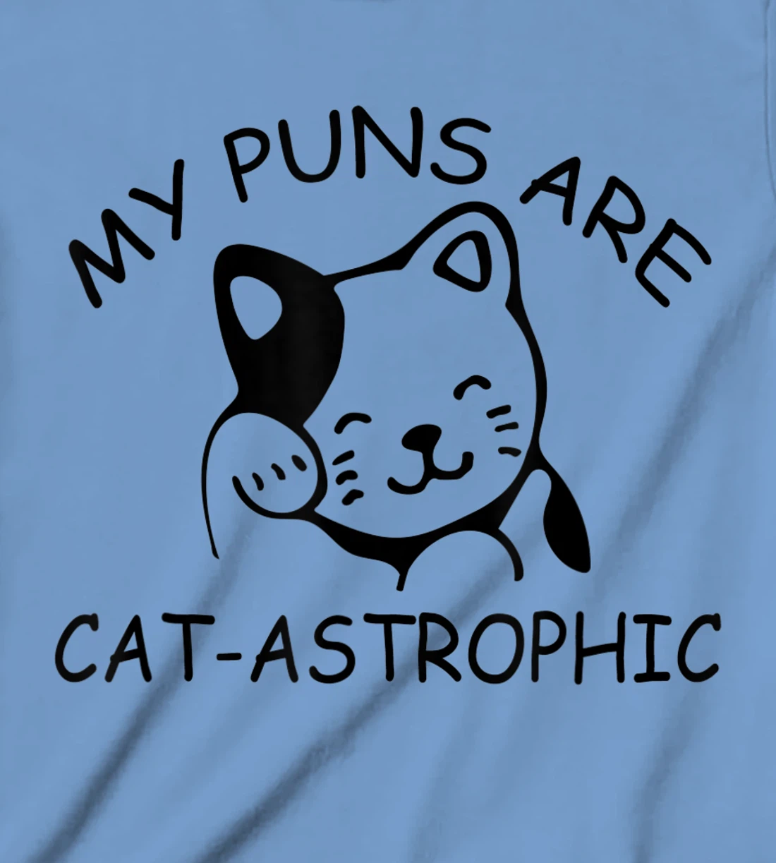 Womens Cat Lover Funny Gift - My Puns Are Cat-astrophic T-Shirt, Kid T-Shirt and Women T-Shirt