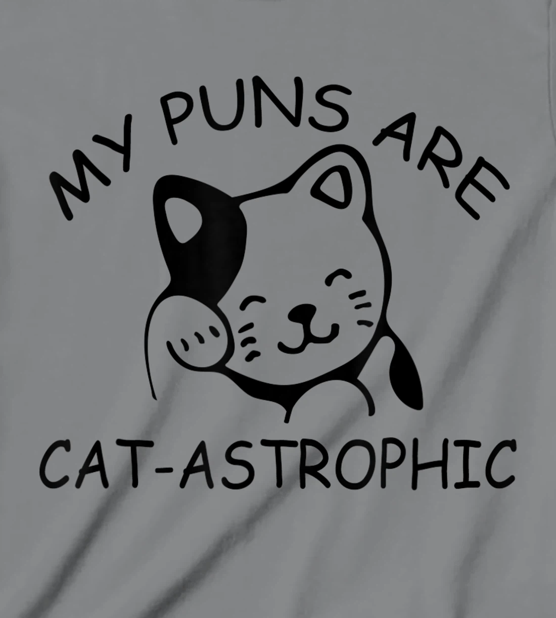 Womens Cat Lover Funny Gift - My Puns Are Cat-astrophic T-Shirt, Kid T-Shirt and Women T-Shirt