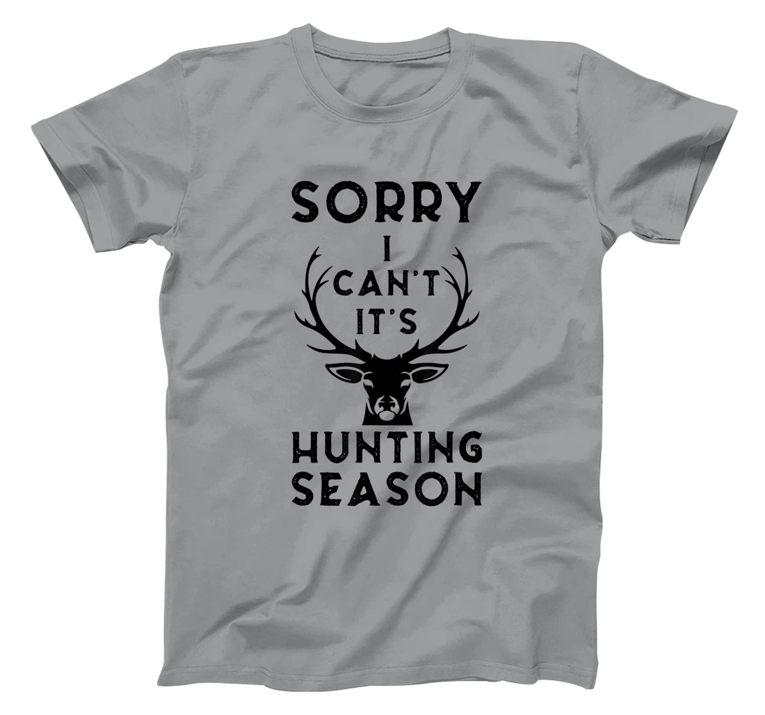 Womens Sorry I Can't It's Hunting Season Funny Deer Hunters Gift T-Shirt, Women T-Shirt