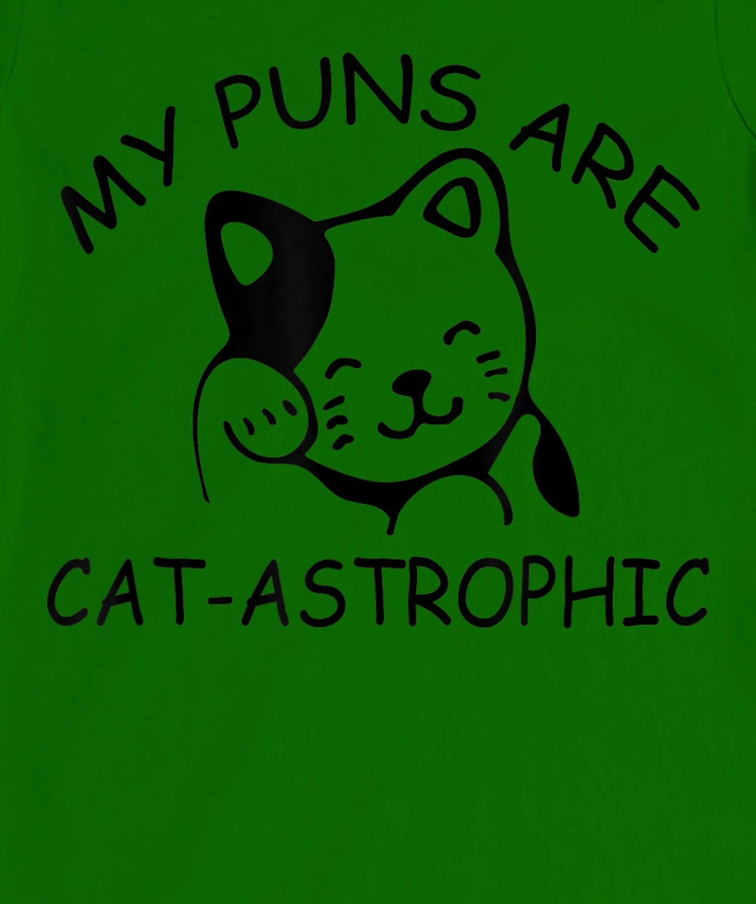 Womens Cat Lover Funny Gift - My Puns Are Cat-astrophic T-Shirt, Kid T-Shirt and Women T-Shirt