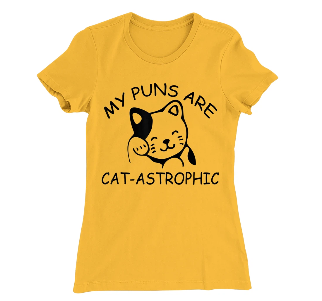 Womens Cat Lover Funny Gift - My Puns Are Cat-astrophic T-Shirt, Kid T-Shirt and Women T-Shirt
