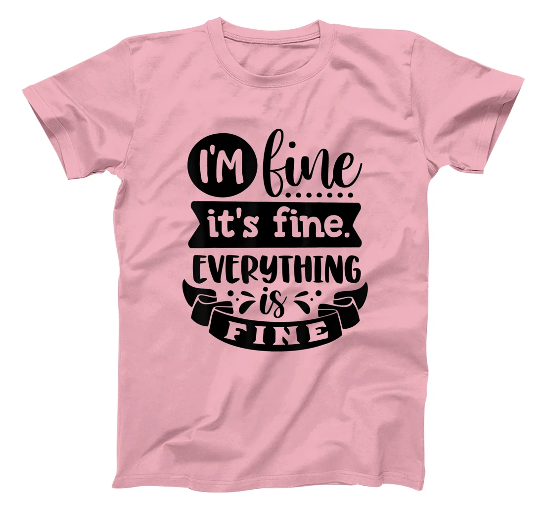 Womens I'm Fine It's Fine Everything is Fine Plus Size 2XL 3XL Tops T-Shirt, Kid T-Shirt and Women T-Shirt