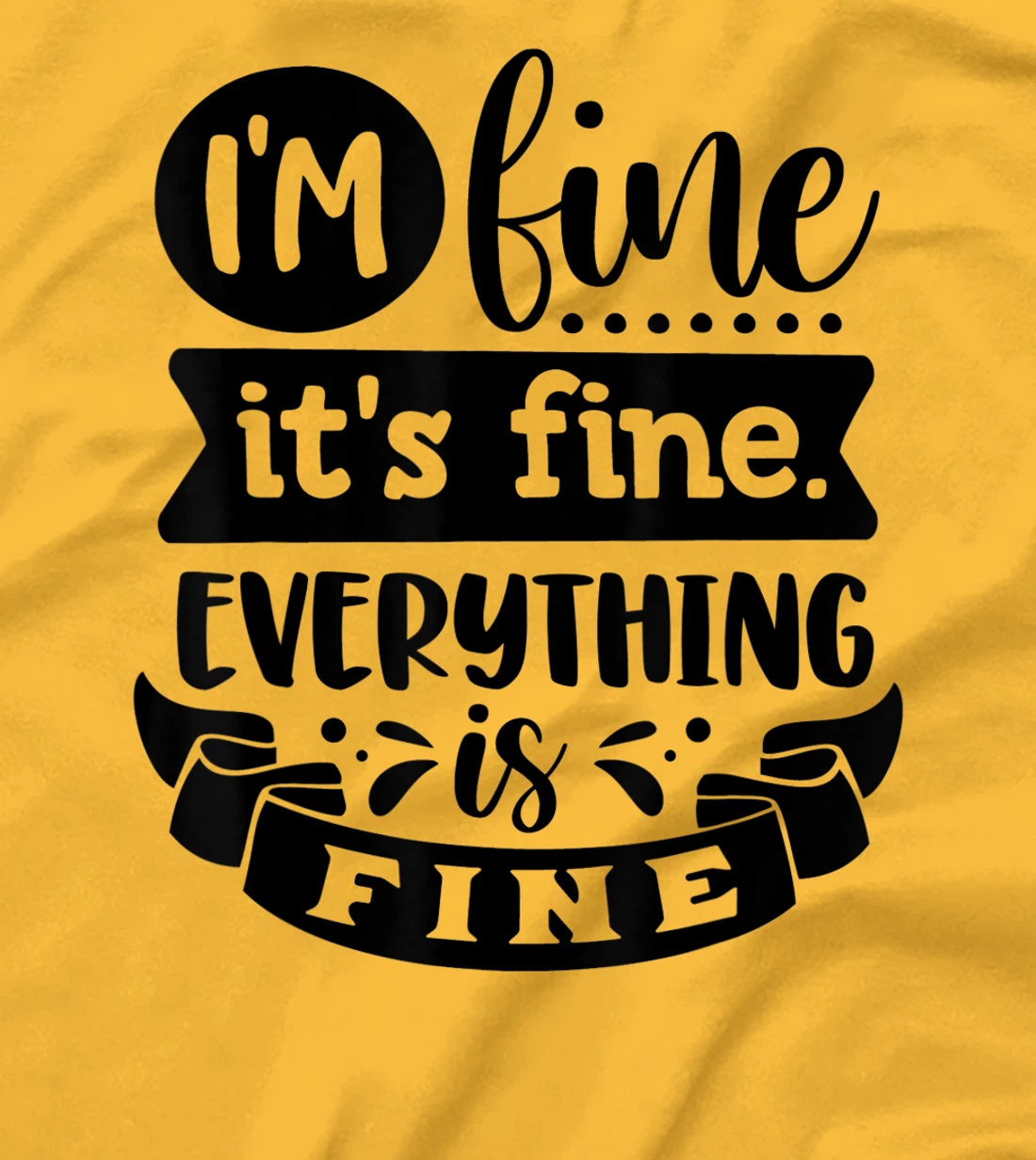 Womens I'm Fine It's Fine Everything is Fine Plus Size 2XL 3XL Tops T-Shirt, Kid T-Shirt and Women T-Shirt