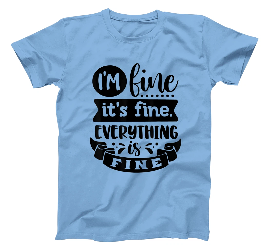 Womens I'm Fine It's Fine Everything is Fine Plus Size 2XL 3XL Tops T-Shirt, Kid T-Shirt and Women T-Shirt