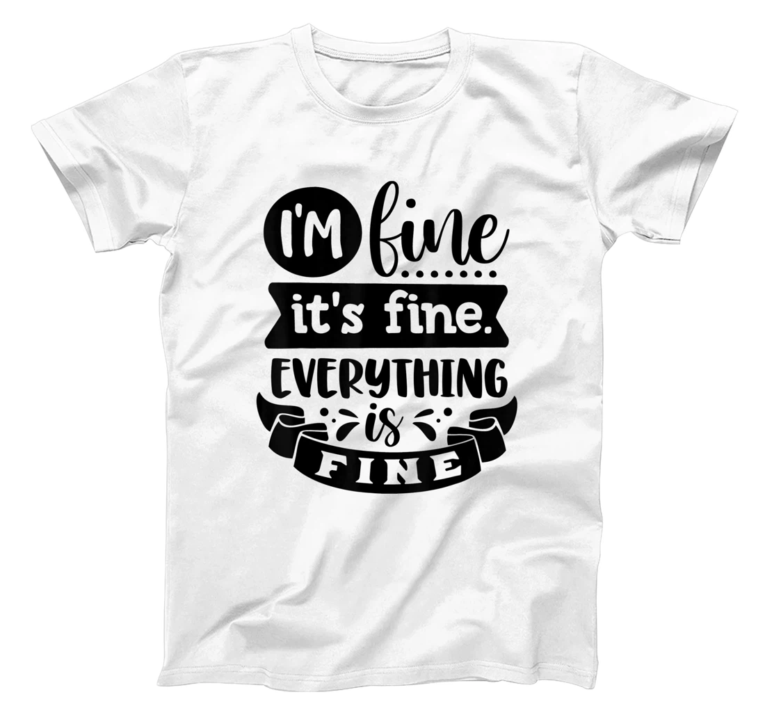 Womens I'm Fine It's Fine Everything is Fine Plus Size 2XL 3XL Tops T-Shirt, Kid T-Shirt and Women T-Shirt