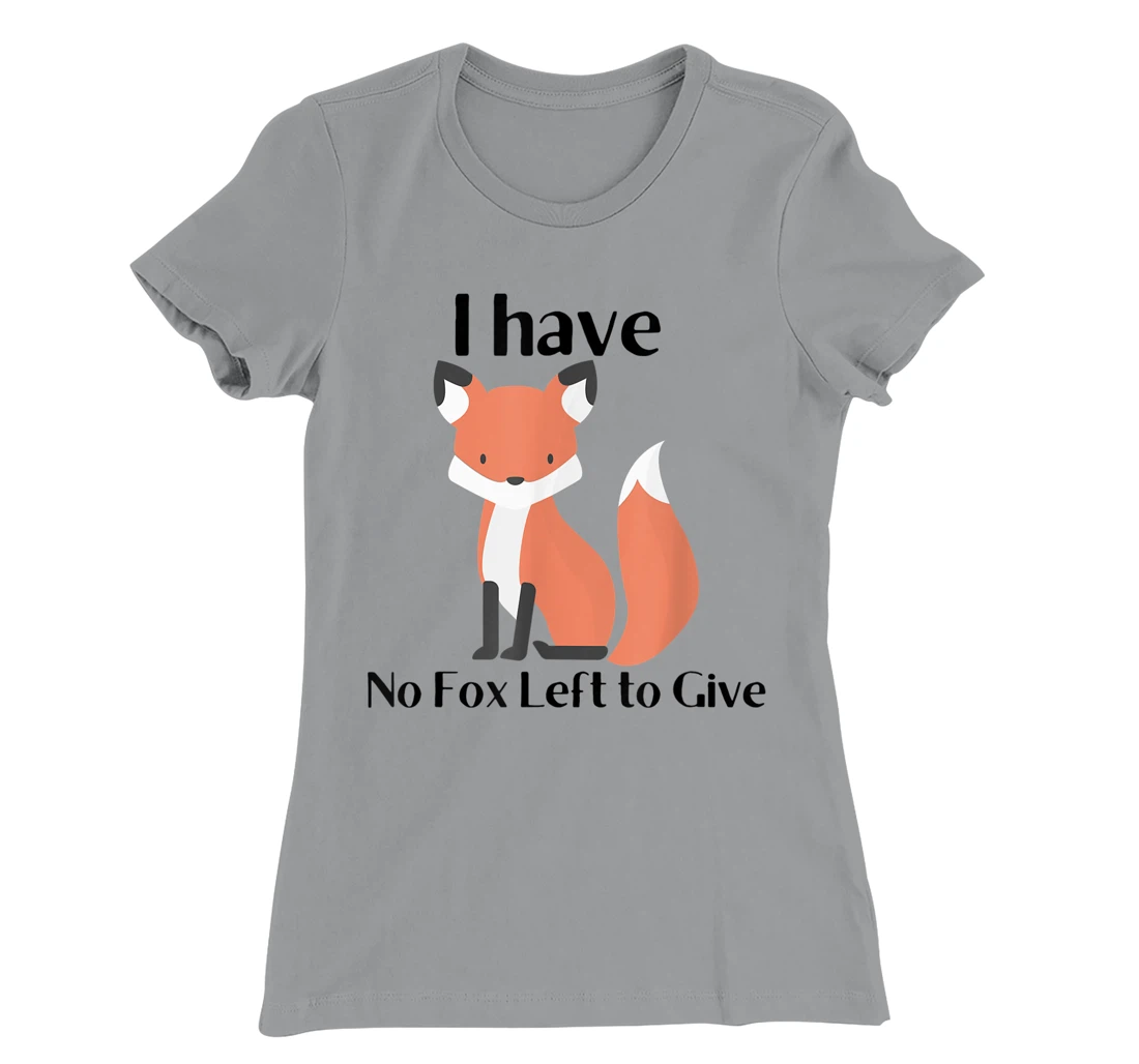 Womens No Fox to Give T-Shirt, Women T-Shirt
