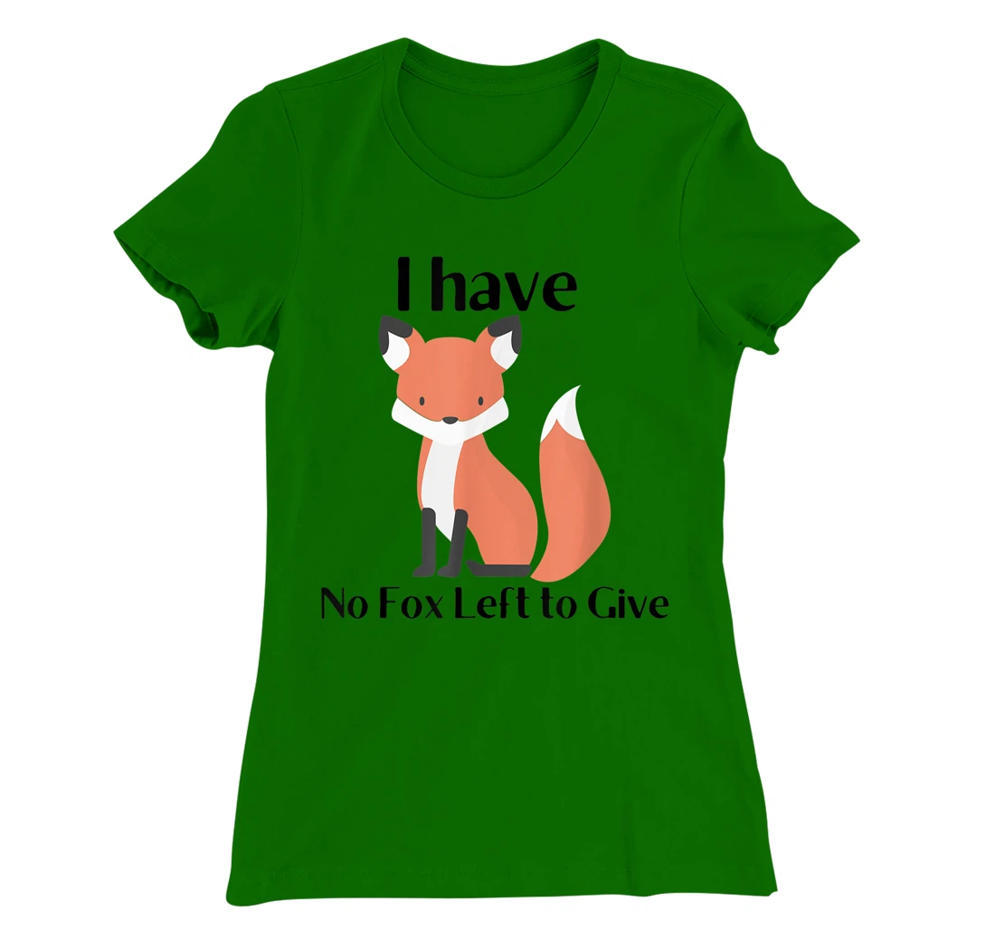 Womens No Fox to Give T-Shirt, Women T-Shirt