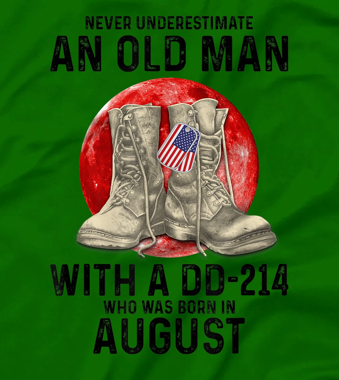 Womens Never Underestimate An Old Man With A DD-214 August T-Shirt, Women T-Shirt