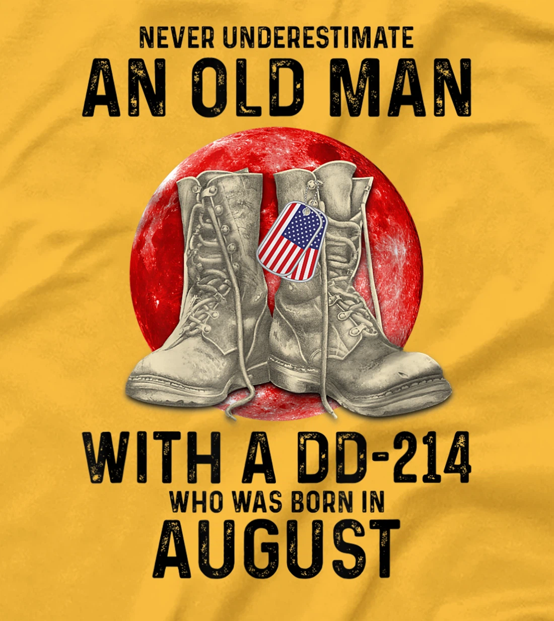 Womens Never Underestimate An Old Man With A DD-214 August T-Shirt, Women T-Shirt
