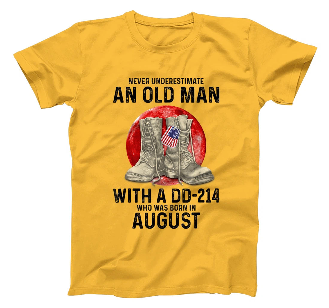 Womens Never Underestimate An Old Man With A DD-214 August T-Shirt, Women T-Shirt