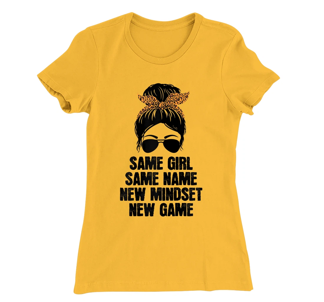 Womens Messy Hair Bun Same Girl Same Name New Mindset New Game T-Shirt, Women T-Shirt