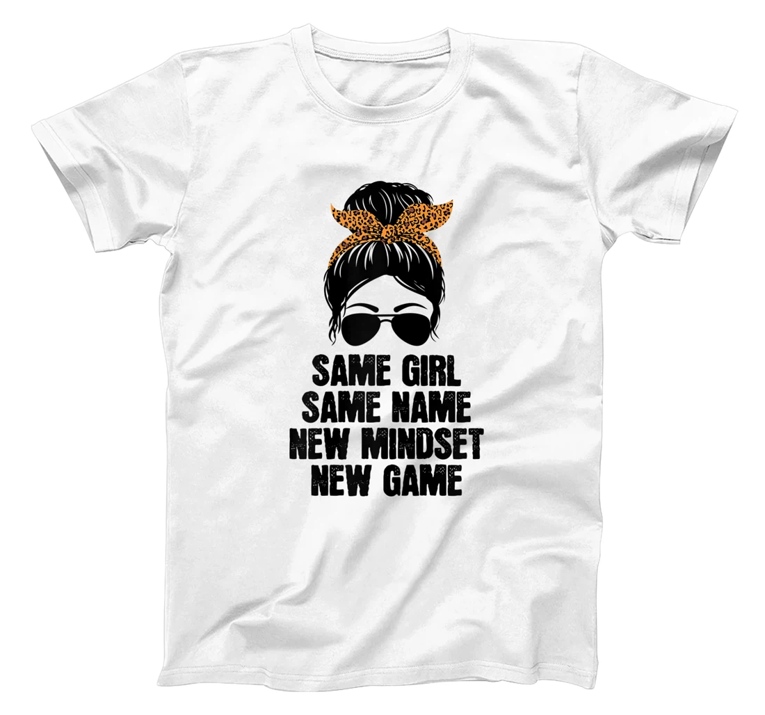 Womens Messy Hair Bun Same Girl Same Name New Mindset New Game T-Shirt, Women T-Shirt