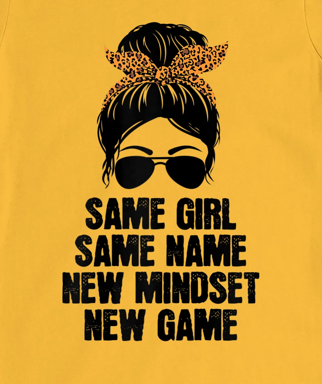 Womens Messy Hair Bun Same Girl Same Name New Mindset New Game T-Shirt, Women T-Shirt
