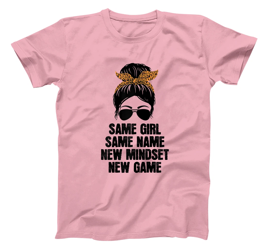 Womens Messy Hair Bun Same Girl Same Name New Mindset New Game T-Shirt, Women T-Shirt