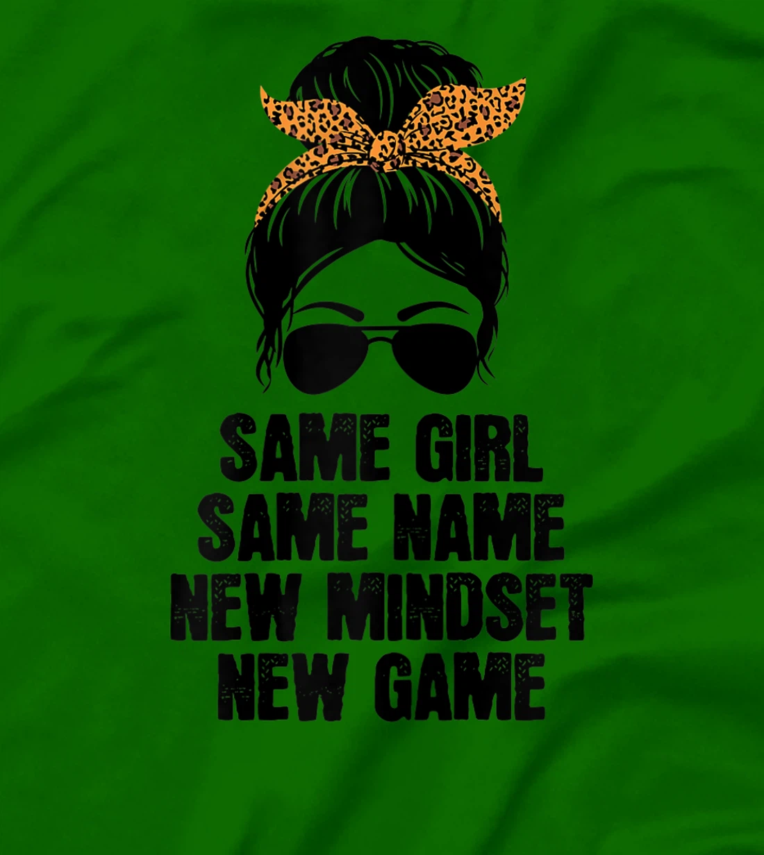 Womens Messy Hair Bun Same Girl Same Name New Mindset New Game T-Shirt, Women T-Shirt