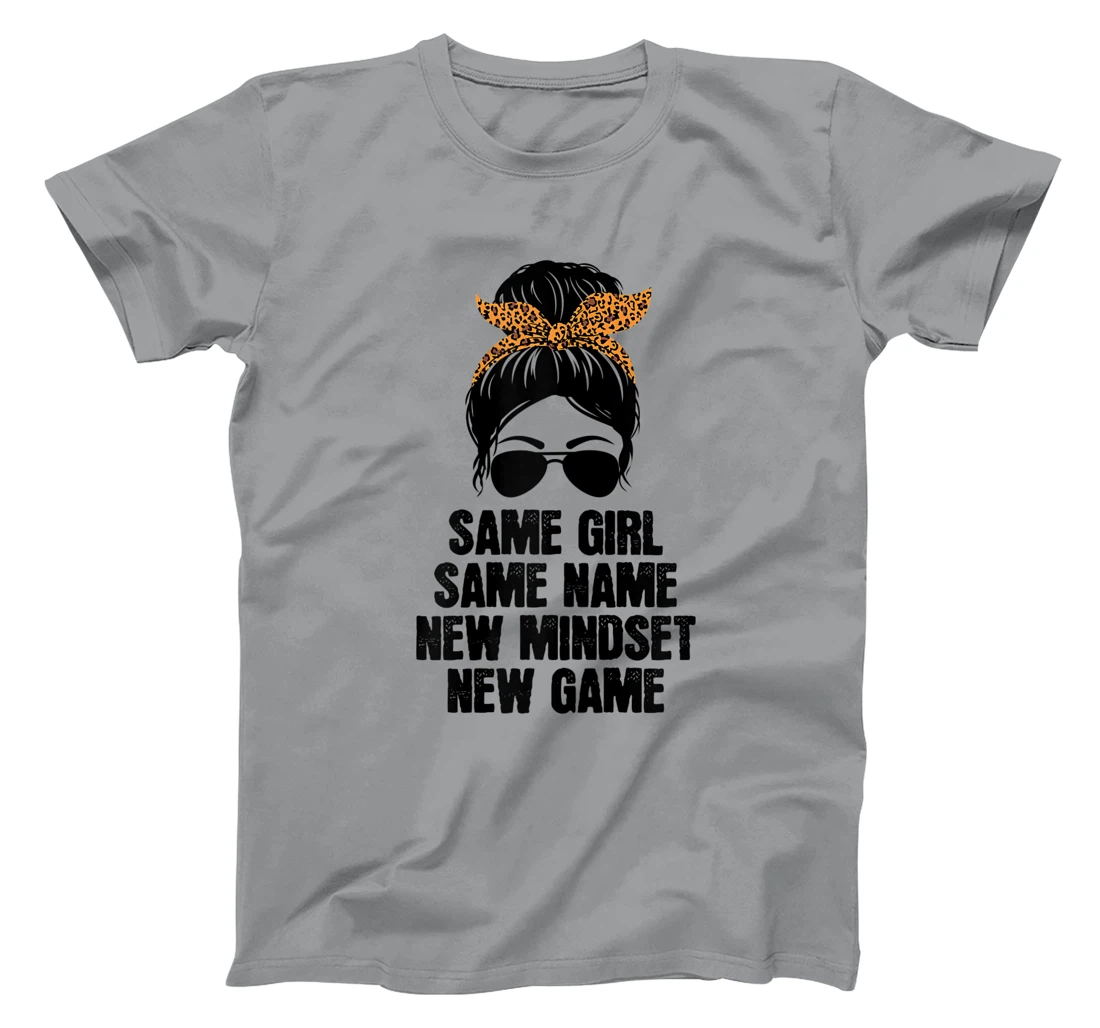 Womens Messy Hair Bun Same Girl Same Name New Mindset New Game T-Shirt, Women T-Shirt