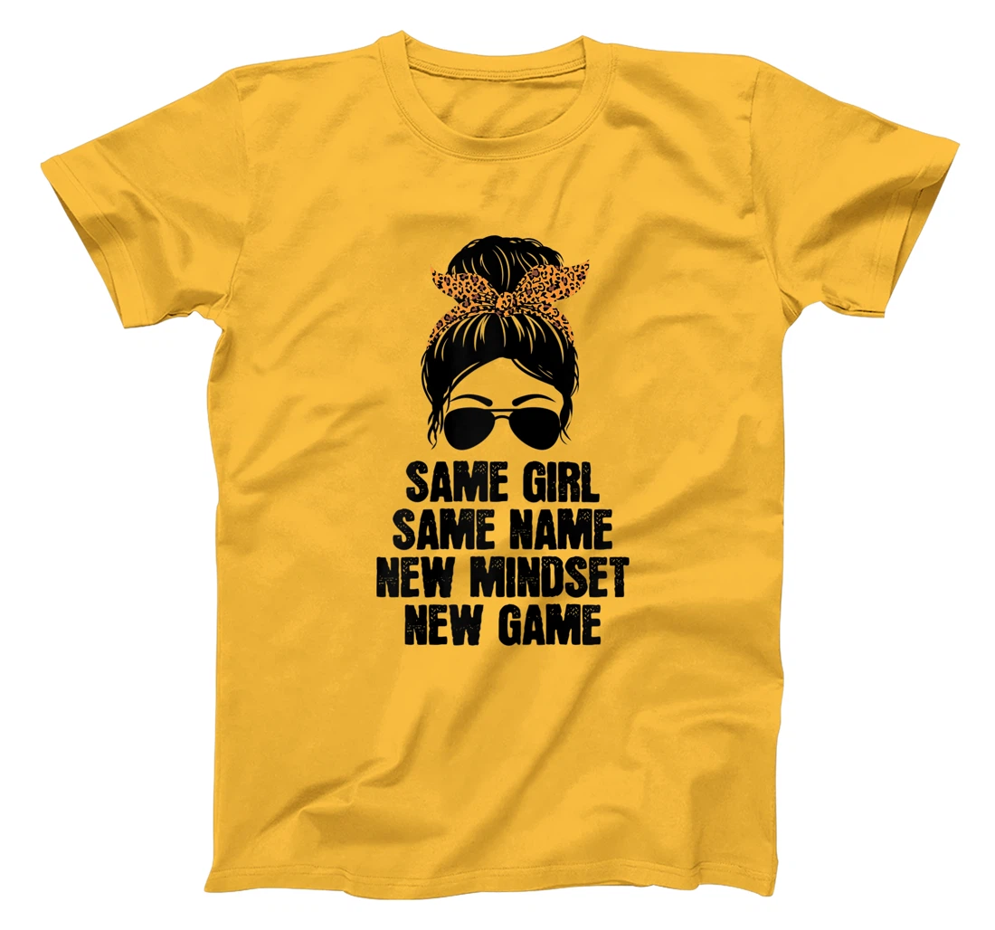 Womens Messy Hair Bun Same Girl Same Name New Mindset New Game T-Shirt, Women T-Shirt