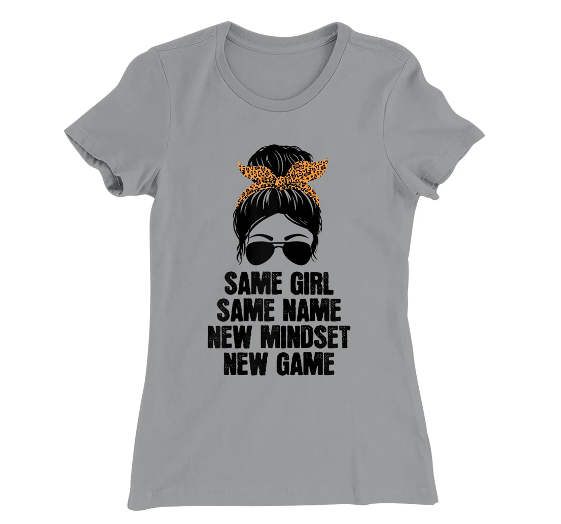 Womens Messy Hair Bun Same Girl Same Name New Mindset New Game T-Shirt, Women T-Shirt