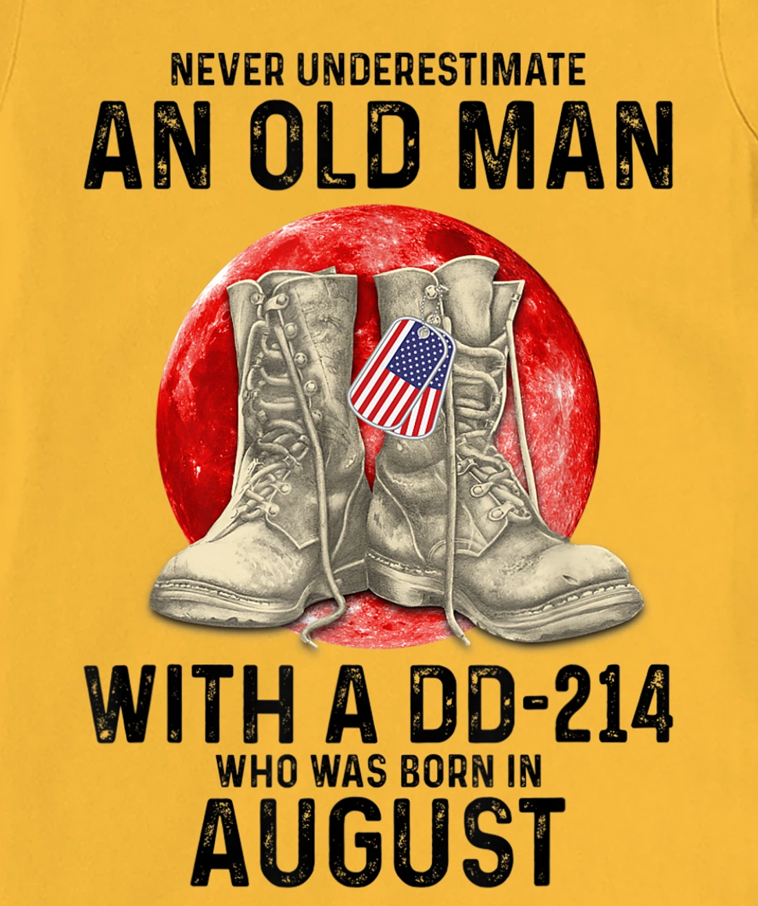 Womens Never Underestimate An Old Man With A DD-214 August T-Shirt, Women T-Shirt
