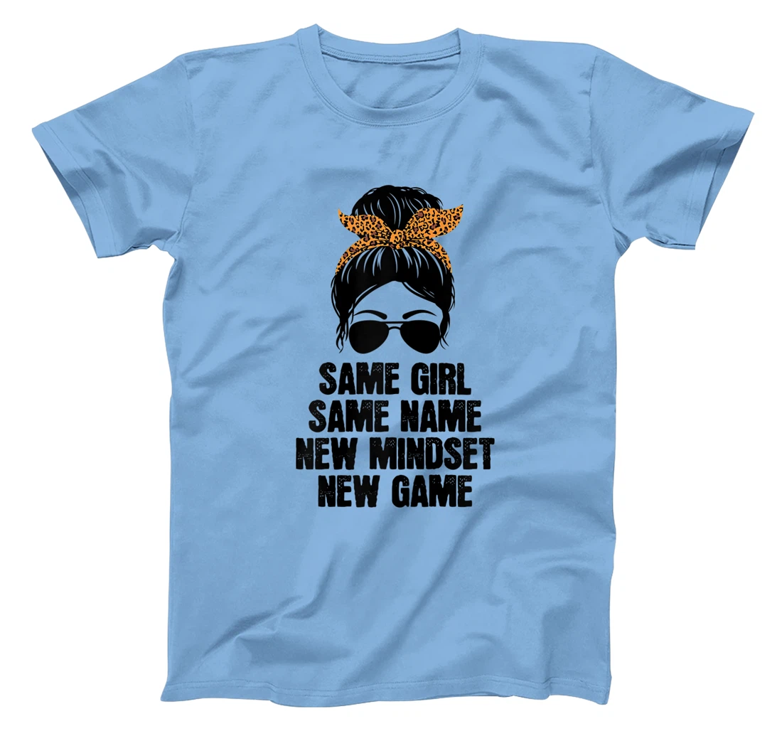 Womens Messy Hair Bun Same Girl Same Name New Mindset New Game T-Shirt, Women T-Shirt
