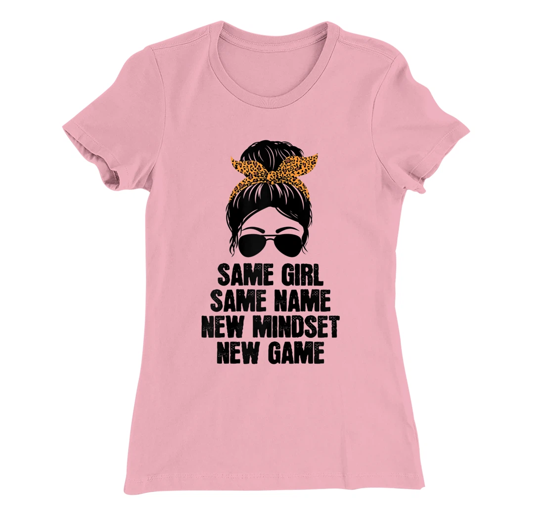 Womens Messy Hair Bun Same Girl Same Name New Mindset New Game T-Shirt, Women T-Shirt
