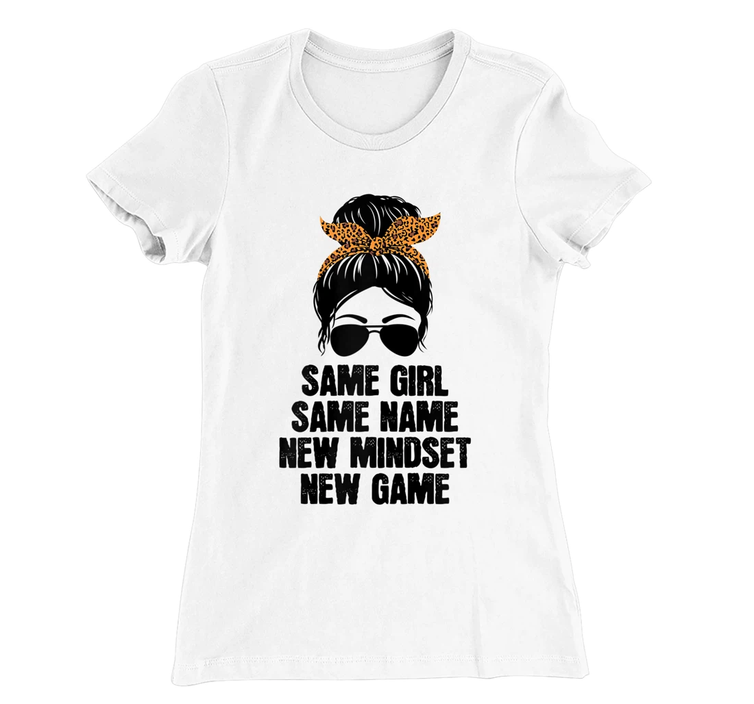 Womens Messy Hair Bun Same Girl Same Name New Mindset New Game T-Shirt, Women T-Shirt